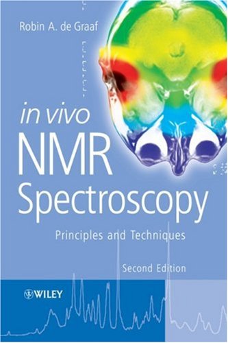 In Vivo Nmr Spectroscopy Principles And Techniques 2nd Edition Robin A De Graaf