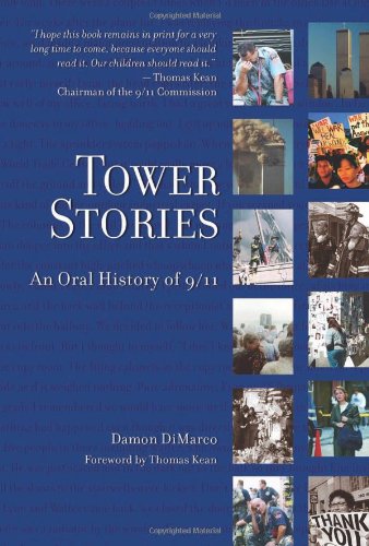 Tower Stories An Oral History Of 9 11 2nd Damon Dimarco