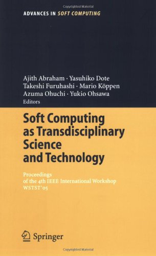 Soft Computing As Transdisciplinary Science And Technology Proceedings Of The Fourth Ieee International Workshop Wstst05 Advances In Soft Computing 1st Edition Ajith Abraham