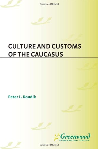 Culture And Customs Of The Caucasus Peter L Roudik
