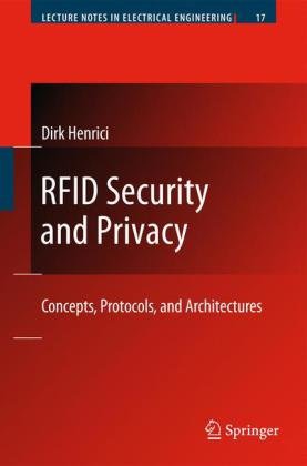 Rfid Security And Privacy Concepts Protocols And Architectures Lecture Notes Electrical Engineering 1st Edition Dirk Henrici