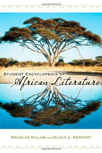 Student Encyclopedia Of African Literature Douglas Killam Alicia L Kerfoot