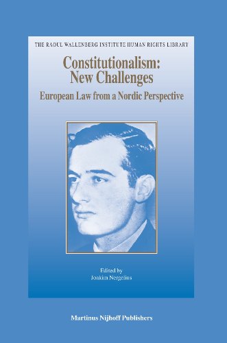 Constitutionalism New Challenges European Law From A Nordic Perspective The Raoul Wallenberg Institute Human Rights Library Joakim Nergelius