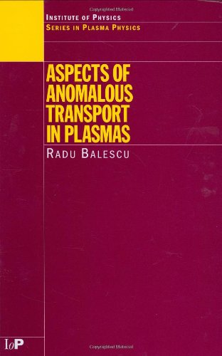 Aspects Of Anomalous Transport In Plasmas Series In Plasma Physics 1st Edition Radu Balescu
