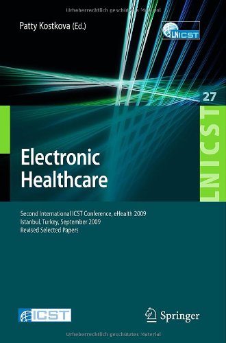 Electronic Healthcare Second International Icst Conference Ehealth 2009 Istanbul Turkey September 2315 2009 Revised Selected Papers Patty Kostkova