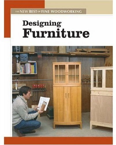 Designing Furniture New Best Of Fine Woodworking Fine Woodworking Editors