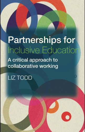 Partnership For Inclusive Education A Critical Approach To Collaborative Working Todd