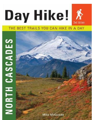 Day Hike North Cascades The Best Trails You Can Hike In A Day Mike Mcquaide