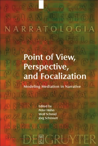 Point Of View Perspective And Focalization Modeling Mediation In Narrative Narratologia Peter Hhn