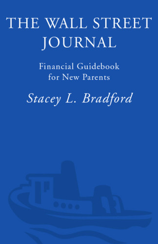 The Wall Street Journal Financial Guidebook For New Parents Stacey L Bradford