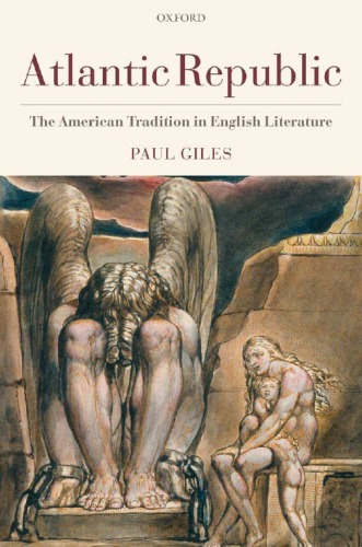 Atlantic Republic The American Tradition In English Literature Paul Giles