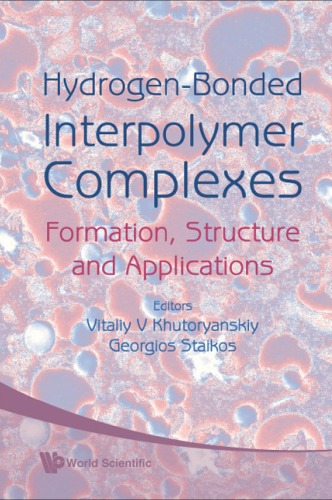 Hydrogenbonded Interpolymer Complexes Formationstructure And Applications Vitaliy V Khutoryanskiy