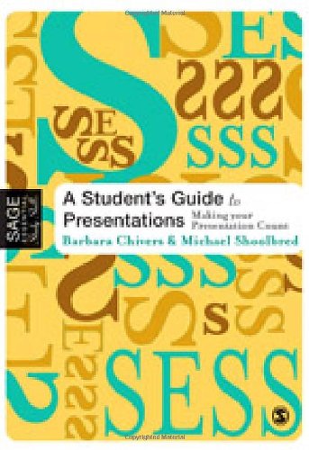 A Students Guide To Presentations Making Your Presentation Count Sage Essential Study Skills Series Barbara Chivers