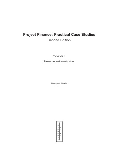 Project Finance Practical Case Studies Volume 2 Second Edition Henry A Davis