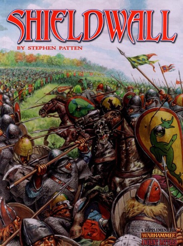 Shieldwall Warhammer Ancient Battles 1st edition by Stephen Patten ISBN 184154342X 978-1841543420