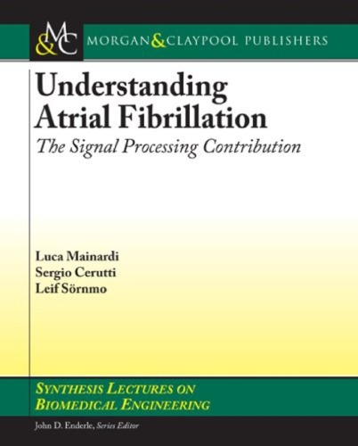 Atrial Fibrillation Studies Part 1 2 Synthesis Lectures On Biomedical Engineering Sergio Cerutti