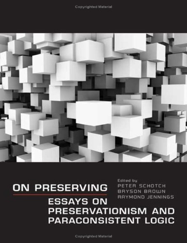 On Preserving Essays On Preservationism And Paraconsistent Logic Toronto Studies In Philosophy Peter Schotch