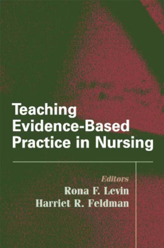 Teaching Evidencebased Practice In Nursing A Guide For Academic And Clinical Settings Springer Series On The Teaching Of Nursing Rona Levin Phd Rn