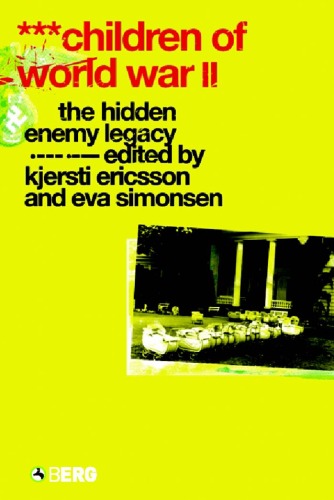 Children Of World War Ii The Hidden Enemy Legacy Kjersti Ericsson