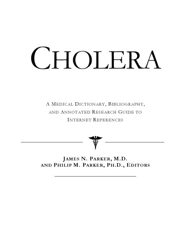 Cholera A Medical Dictionary Bibliography And Annotated Research Guide To Internet References Health Publica Icon Health Publications