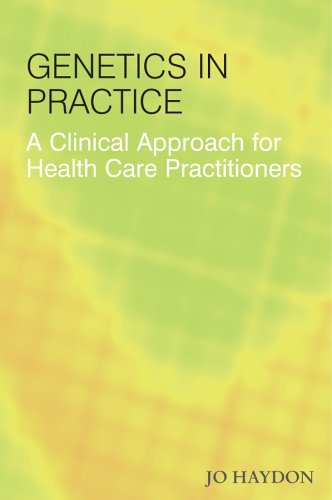 Genetics In Practice A Clinical Approach For Healthcare Practitioners 1st Edition Jo Haydon