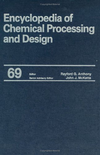 Encyclopedia Of Chemical Processing And Design Volume 69 Supplement 1 Supplement John J Mcketta Jr