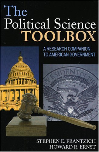 The Political Science Toolbox A Research Companion To American Government Howard R Ernst