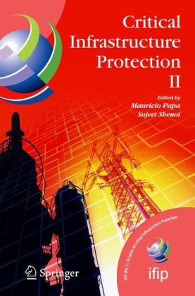 Critical Infrastructure Protection Ii Ifip International Federation For Information Processing 1st Edition Mauricio Papa