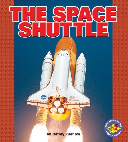 The Space Shuttle Pull Ahead Books Jeffrey Zuehlke