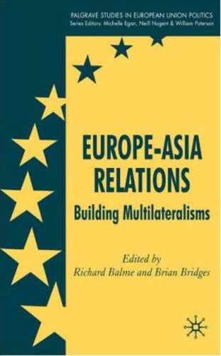 Europeasia Relations Building Multilateralisms Palgrave Studies In European Union Politics First Edition Richard Balme