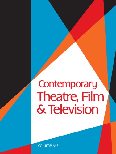 Contemporary Theatre Film And Televison A Biographical Guide Featuring Performers Directors Writers Producers Designers Managers Choreographers Volume 90 Thomas Riggs