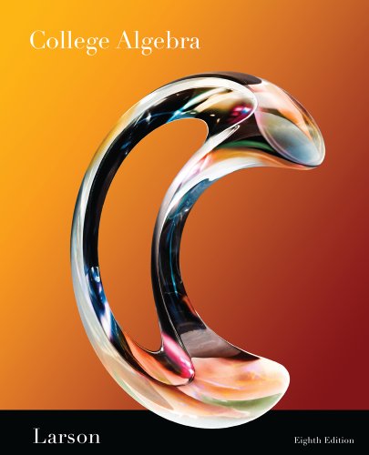 College Algebra 8th Edition 8th Edition Ron Larson David C Falvo