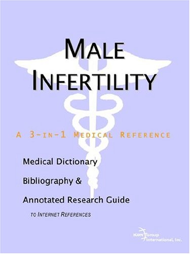 Male Infertility A Medical Dictionary Bibliography And Annotated Research Guide To Internet References Icon Health Publications