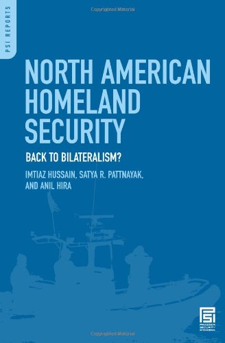 North American Homeland Security Back To Bilateralism Psi Reports Anil Hira