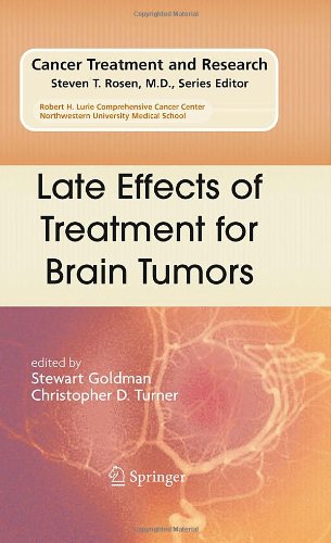 Late Effects Of Treatment For Brain Tumors 1st Edition Stewart Goldman Md