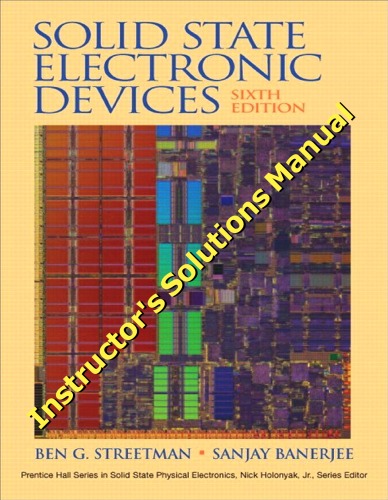 Instructors Solutions Manual To Solid State Electronic Devices 6th Edition 6rev Ed Ben G Streetman