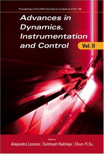 Advances In Dynamics Instrumentation And Control Proceedings Of The 2006 International Conference Cdic 06 Queretaro Mexico 13 16 August 2006 Chunyi Su