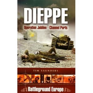 Dieppe Operation Jubilee Channel Ports Tim Saunders