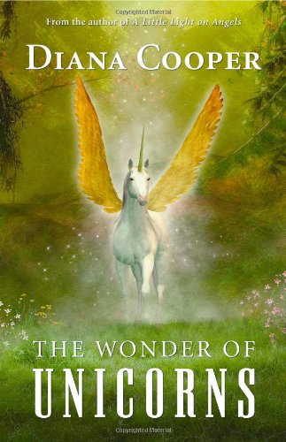 The Wonder Of Unicorns Diana Cooper