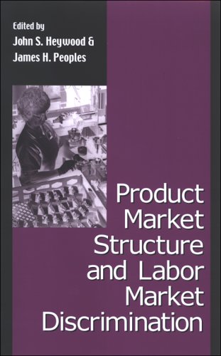 Product Market Structure And Labor Market Discrimination John S Heywood