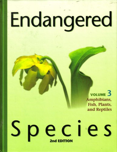 Endangered Species Volume 3 Amphibians Fish Plants And Reptiles 2nd Edtion 2nd Sonia Benson