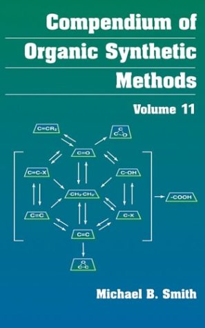 Compendium Of Organic Synthetic Methods Volume 11 1st Edition Smith Michael B