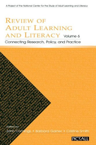 Review Of Adult Learning And Literacy Vol 6 Connecting Research Policy And Practice A Project Of The National Center For The Study Of Adult Learning And Literacy John Comings