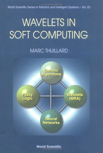 Wavelets In Soft Computing World Scientific Series In Robotics And Intelligent Systems 25 Marc Thuillard