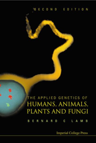 Applied Genetics Of Humans Animals Plants And Fungi 2nd Edition 2nd Edition Bernard C Lamb