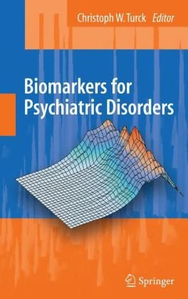 Biomarkers For Psychiatric Disorders 1st Edition Chris W Turck