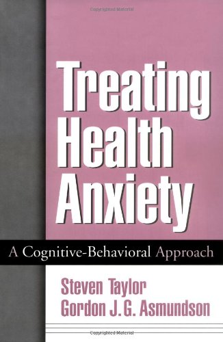 Treating Health Anxiety A Cognitivebehavioral Approach 1st Edition Steven Taylor