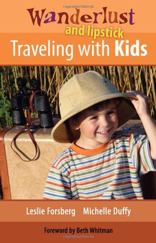 Wanderlust And Lipstick Traveling With Kids 1st Leslie Forsberg
