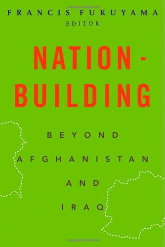 Nationbuilding Beyond Afghanistan And Iraq Forum On Constructive Capitalism 1st Edition Francis Fukuyama
