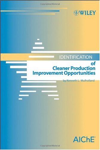 Identification Of Cleaner Production Improvement Opportunities 1st Edition Kenneth L Mulholland
